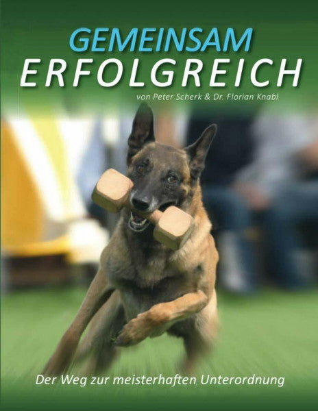 Peter Scherk & Dr. Florian Knabl Gemeinsam Erfolgreich - Der Weg zur meisterhaften Unterordnung