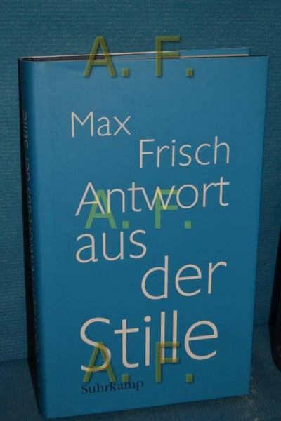 Frisch, Max Antwort aus der Stille: Eine Erzählung aus den Bergen