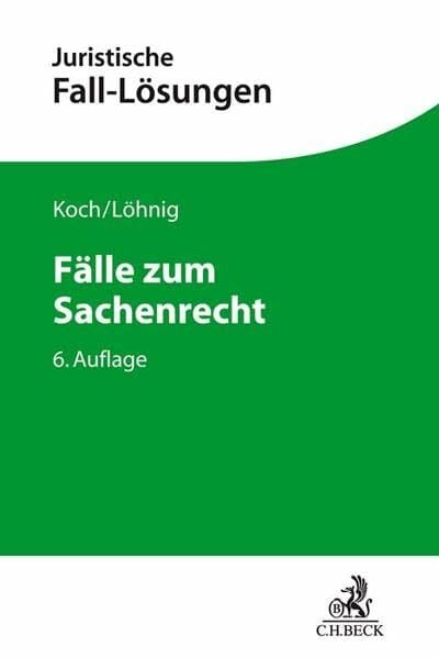 Koch, Jens Fälle zum Sachenrecht (Juristische Fall-Lösungen)