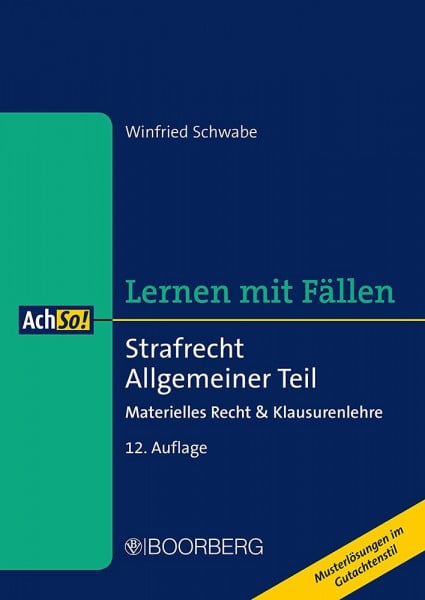 Schwabe, Winfried Strafrecht Allgemeiner Teil: Materielles Recht & Klausurenlehre, Lernen mit Fällen (AchSo!)
