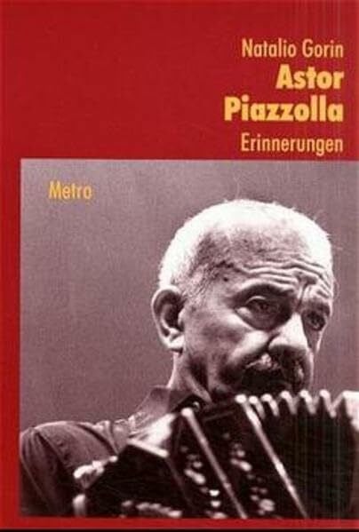 Gorin, Natalio Astor Piazolla: Erinnerungen