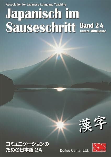 Doitsu Center Ltd. Japanisch im Sauseschritt 2A - Untere Mittelstufe: Standardausgabe