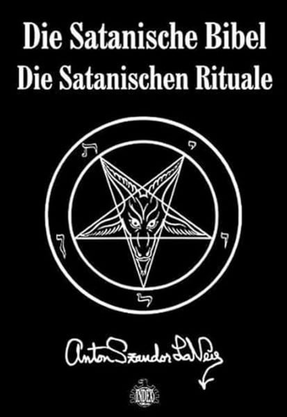 Lavey, Anton S Die Satanische Bibel. Die Satanischen Rituale