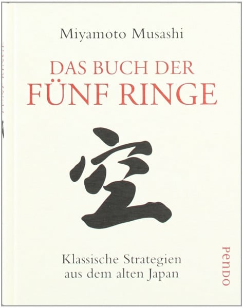 Musashi, Miyamoto Das Buch der fünf Ringe: Klassische Strategien aus dem alten Japan