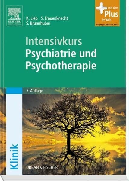 Frauenknecht, Sabine Intensivkurs Psychiatrie und Psychotherapie: mit Zugang zum Elsevier-Portal: Mit dem Plus im Web. Zugangscode im Buch
