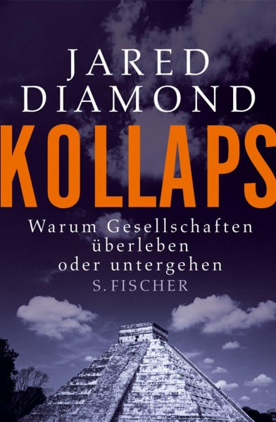 Diamond, Jared Kollaps.Warum Gesellschaften überleben oder untergehen