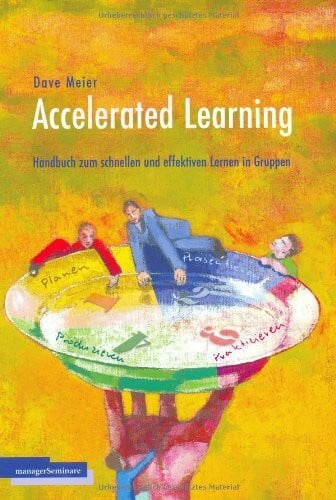 Meier, Dave Accelerated Learning: Das Handbuch zum schnellen und effektiven Lernen in Gruppen