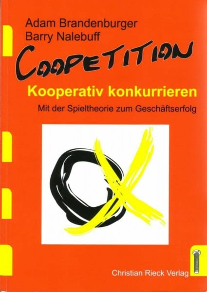 Nalebuff, Barry J Coopetition: kooperativ konkurrieren - Mit der Spieltheorie zum Geschäftserfolg