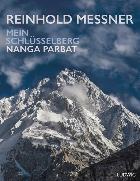 Messner, Reinhold Nanga Parbat – Mein Schlüsselberg: Opulent ausgestatteter Bildband mit 200 eindrucksvollen Fotos