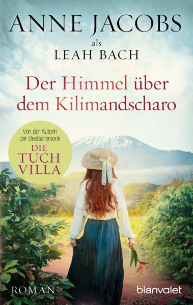 Jacobs, Anne Der Himmel über dem Kilimandscharo: Roman (Die Afrika-Saga, Band 1)