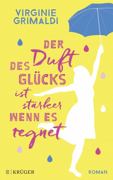 Grimaldi, Virginie Der Duft des Glücks ist stärker, wenn es regnet: Roman