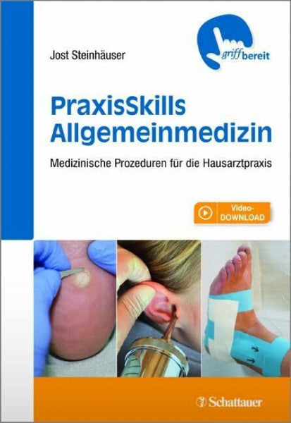 Steinhäuser, Jost PraxisSkills Allgemeinmedizin: Medizinische Prozeduren für die Hausarztpraxis - griffbereit: Medizinische Prozeduren für die Hausarztpraxis. Mit Video-Download