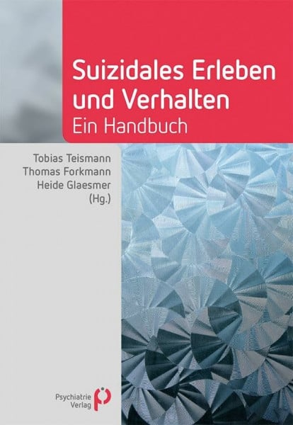 Forkmann, Prof. Dr. Thomas Suizidales Erleben und Verhalten: Ein Handbuch (Fachwissen)