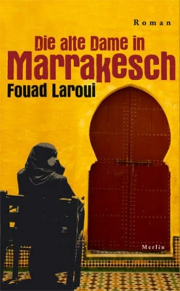 Laroui, Fouad Die alte Dame in Marrakesch: Roman