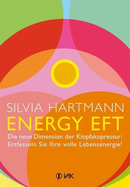 Beeck, Karin Energy EFT: Die neue Dimension der Klopfakupressur: Entfesseln Sie Ihre volle Lebensenergie!
