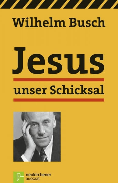 Wilhelm Busch Jesus unser Schicksal - Vorträge von Tonbändern