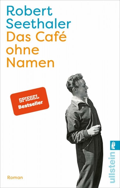 Seethaler, Robert Das Café ohne Namen: Roman | Der neue Nr. 1 Bestseller-Roman des Autors vom großen Erfolgsroman „Ein ganzes Leben“