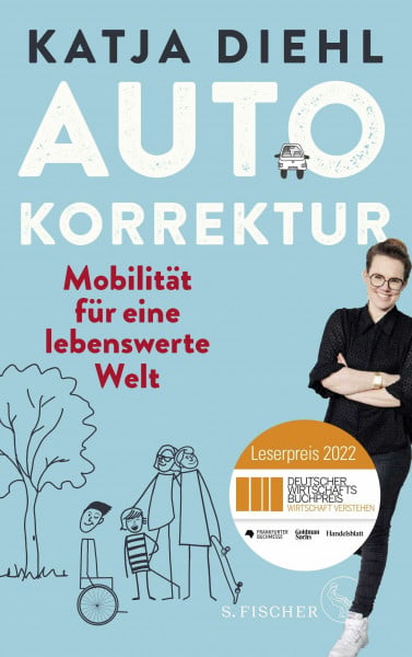 Diehl, Katja Autokorrektur – Mobilität für eine lebenswerte Welt: Leserpreis des Deutschen Wirtschaftsbuchpreises 2022