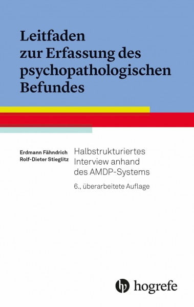 Fähndrich, Erdmann Leitfaden zur Erfassung des psychopathologischen Befundes: Halbstrukturiertes Interview anhand des AMDP-Systems