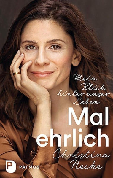 Hecke, Christina Mal ehrlich: Mein Blick hinter unser Leben