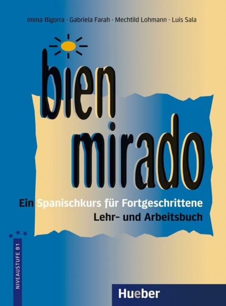 Farah, Gabriela Bien mirado, Lehrbuch und Arbeitsbuch: Ein Spanischkurs für Fortgeschrittene (Die Mirada-Familie)