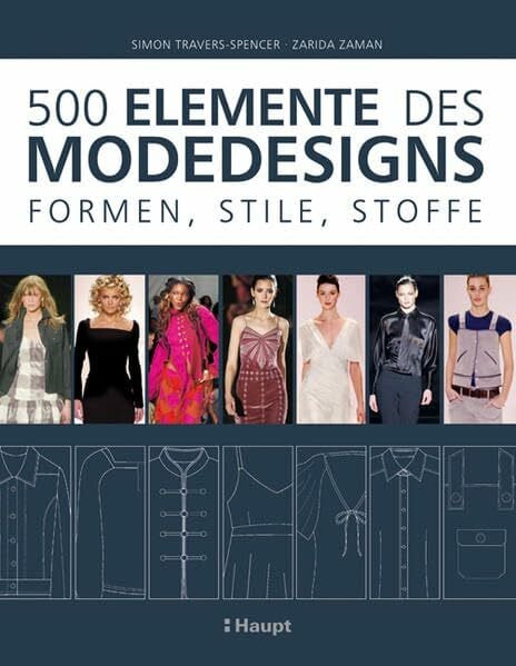 Simon Travers-Spencer 500 Elemente des Modedesigns: Formen, Stile, Stoffe