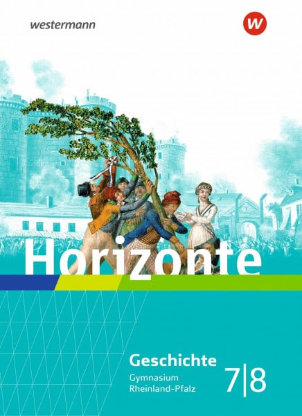 Westermann Bildungsmedien Verlag GmbH Horizonte - Geschichte für Gymnasien in Rheinland-Pfalz - Ausgabe 2022: Schulbuch 7 / 8
