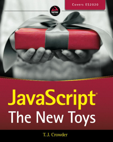 Crowder, T. J. JavaScript: The New Toys: The New Toys