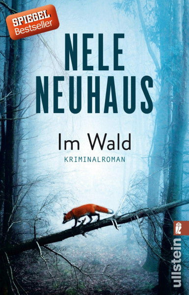 Neuhaus, Nele Im Wald: Kriminalroman | Eine verbrannte Leiche, ein Mord und ein Dorf, das schweigt: Der unvergleichliche SPIEGEL-Bestseller Krimi (Ein Bodenstein-Kirchhoff-Krimi, Band 8)