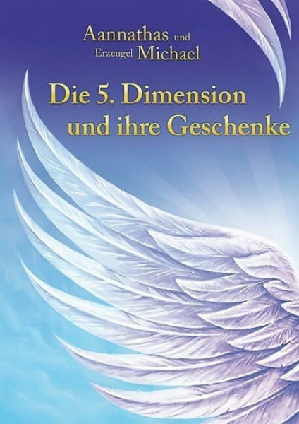 Frenzel, Ursula Aannathas - Die 5. Dimension und ihre Geschenke