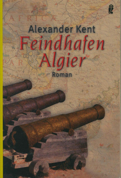 Kent, Alexander Feindhafen Algier (Ullstein Maritim)