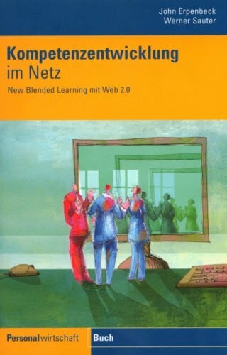 Erpenbeck, John Kompetenzentwicklung im Netz: New Blended Learning mit Web 2.0