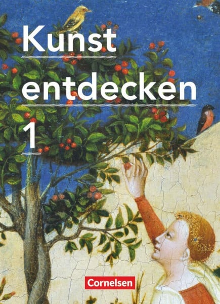 Grünewald, Dietrich Kunst entdecken - Sekundarstufe I - Band 1: Schulbuch