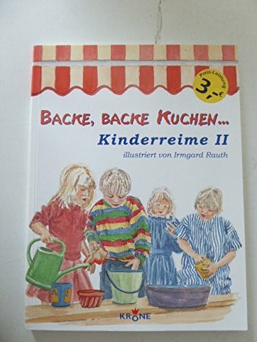 Rauth, Irmgard Backe, backe Kuchen...: Kinderreime II