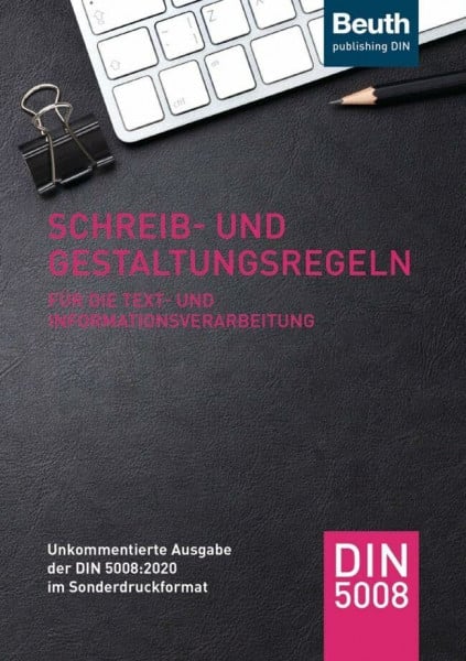DIN e. V. Schreib- und Gestaltungsregeln für die Text- und Informationsverarbeitung: Unkommentierte Ausgabe der DIN 5008:2020 im Sonderdruckformat (DIN Media Praxis)