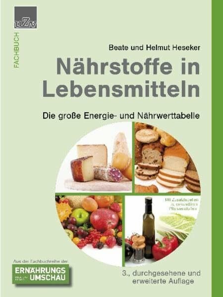 Heseker, Beate Nährstoffe in Lebensmitteln: Die große Energie- und Nähwerttabelle