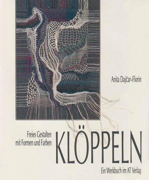 Dajčar-Florin, Anita Klöppeln. Freies Gestalten mit Formen und Farben