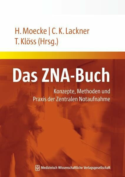 Moecke, Heinzpeter Das ZNA-Buch: Konzepte, Methoden und Praxis der Zentralen Notaufnahme