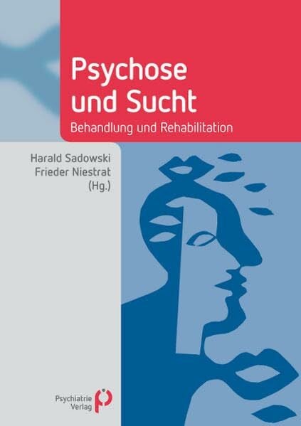 Niestrat, Frieder Psychose und Sucht: Behandlung und Rehabilitation (Fachwissen)