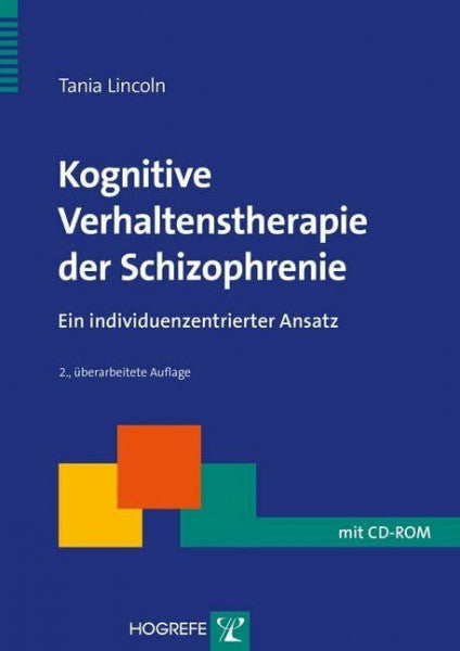 Lincoln, Tania Kognitive Verhaltenstherapie der Schizophrenie: Ein individuenzentrierter Ansatz (Therapeutische Praxis)