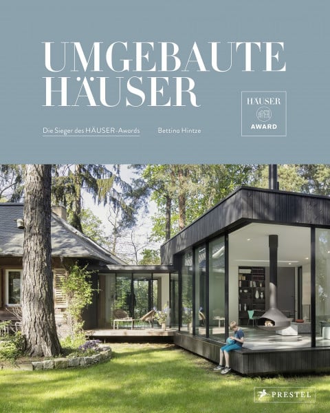 Hintze, Bettina Umgebaute Häuser: Nachhaltig, zukunftsfähig, wandelbar. - Die Sieger des HÄUSER-Awards. - Die besten Lösungen für Umbauten, Erweiterungen, ... Umnutzungen und Modernisierungen. -