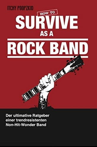 Itchy Poopzkid How To Survive As A Rock Band