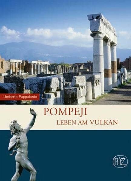 Pappalardo, Umberto Pompeji: Leben am Vulkan (Zaberns Bildbände zur Archäologie)