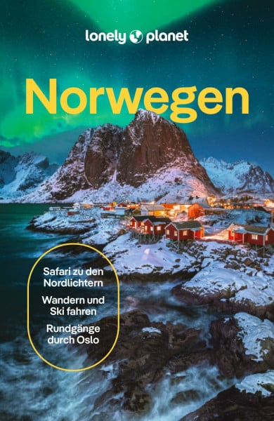 Ham, Anthony LONELY PLANET Reiseführer Norwegen: Eigene Wege gehen und Einzigartiges erleben.