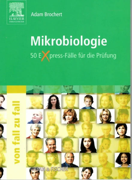 Brochert, Adam Mikrobiologie Von Fall zu Fall: 50 Express-Fälle für die Prüfung