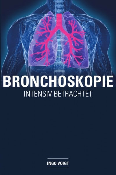 Voigt, Dr. Ingo Bronchoskopie: intensiv betrachtet