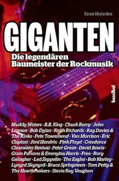 Ernst Hofacker Giganten - Die legendären Baumeister der Rockmusik