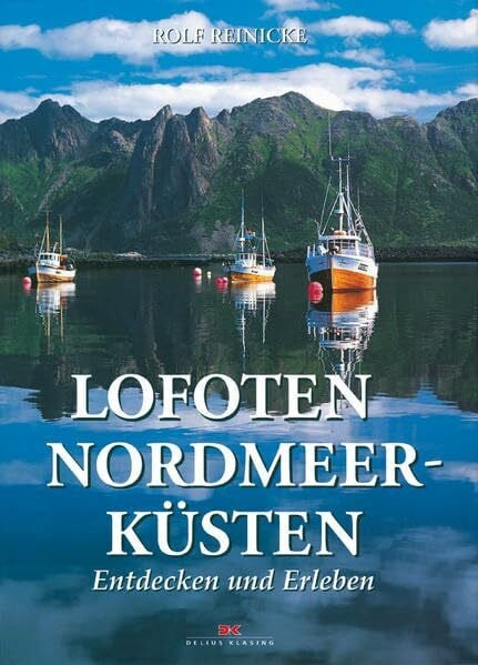 Reinicke, Rolf Lofoten: Nordmeerküsten: Entdecken und Erleben