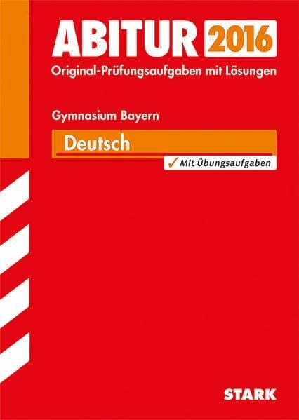 Deinzer-Kneip, Sigrid STARK Abiturprüfung Bayern - Deutsch: Mit den Original-Prüfungsaufgaben 2013-2014 mit Lösungen