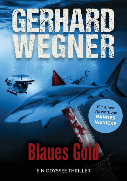 Gerhard Wegner Blaues Gold: Ein ODYSSEE-Abenteuer